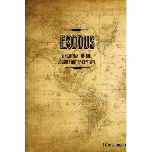 EXODUS 'A Roadmap for the Journey Out of Captivity' - Paperback