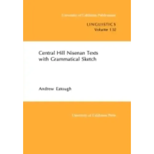 Central Hill Nisenan Texts with Grammatical Sketch: Volume 132 - Paperback
