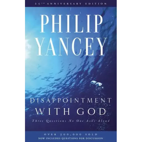 Disappointment with God: Three Questions No One Asks Aloud - Paperback