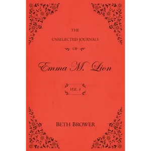 The Unselected Journals of Emma M. Lion: Vol. 4 - Paperback
