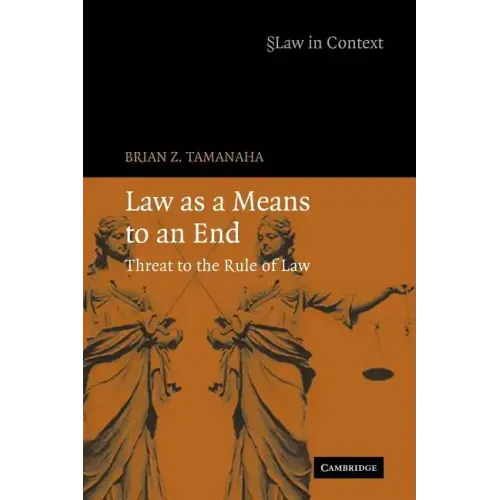 Law as a Means to an End: Threat to the Rule of Law - Paperback