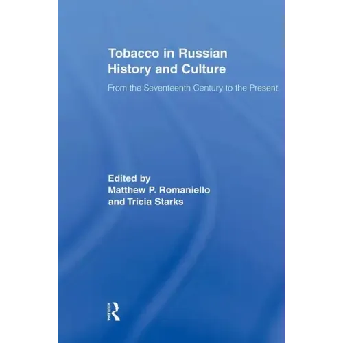 Tobacco in Russian History and Culture: The Seventeenth Century to the Present - Paperback
