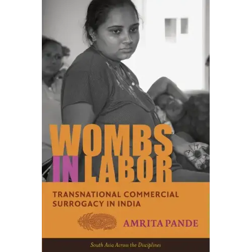 Wombs in Labor: Transnational Commercial Surrogacy in India - Paperback