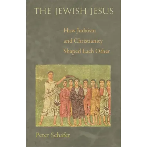 The Jewish Jesus: How Judaism and Christianity Shaped Each Other - Paperback