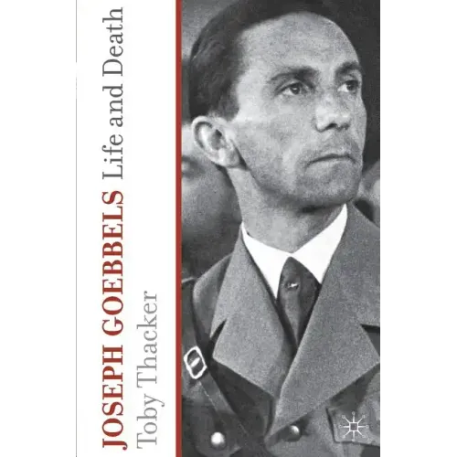 Joseph Goebbels: Life and Death - Paperback