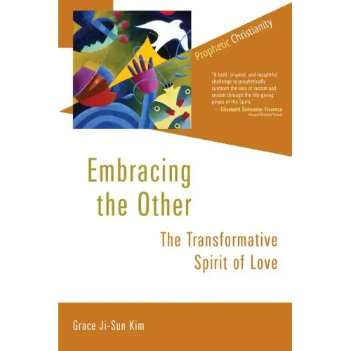 Embracing the Other: The Transformative Spirit of Love - Paperback