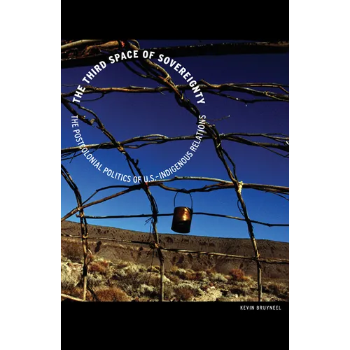 The Third Space of Sovereignty: The Postcolonial Politics of U.S.-Indigenous Relations - Paperback