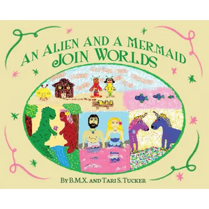 An Alien and a Mermaid Join Worlds - Hardcover