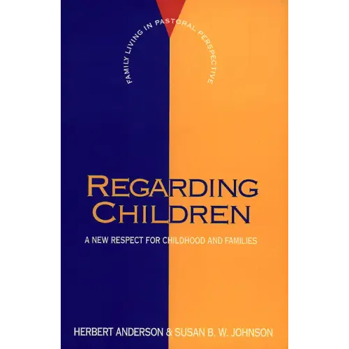 Regarding Children: A New Respect for Childhood and Families - Paperback