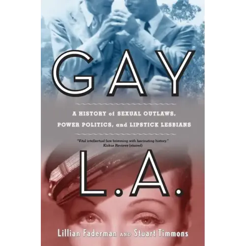 Gay L.A.: A History of Sexual Outlaws, Power Politics, and Lipstick Lesbians - Paperback