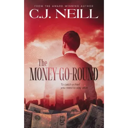 The Money-Go-Round: To catch a thief you need to stay alive - Paperback