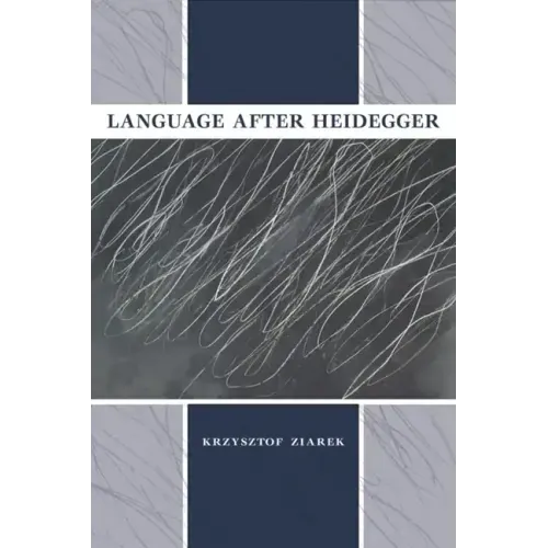 Language After Heidegger - Hardcover