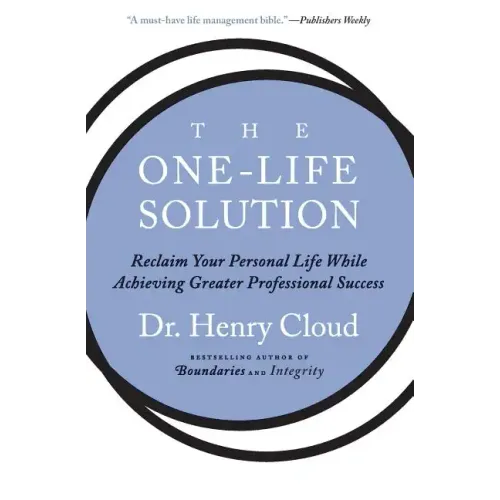 The One-Life Solution: Reclaim Your Personal Life While Achieving Greater Professional Success - Paperback