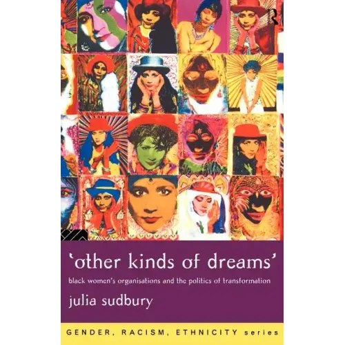 'Other Kinds of Dreams': Black Women's Organisations and the Politics of Transformation - Paperback