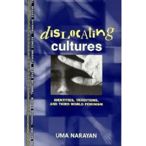 Dislocating Cultures: Identities, Traditions, and Third World Feminism - Paperback
