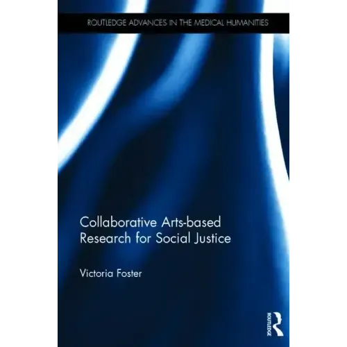 Collaborative Arts-Based Research for Social Justice - Paperback