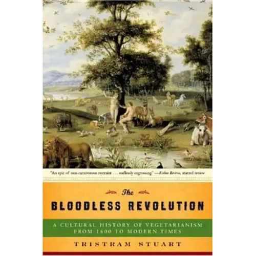 Bloodless Revolution: A Cultural History of Vegetarianism: From 1600 to Modern Times - Paperback