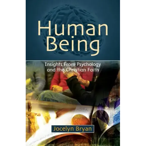 Human Being: Insights from Psychology and the Christian Faith - Paperback