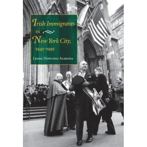 Irish Immigrants in New York City, 1945-1995 - Hardcover