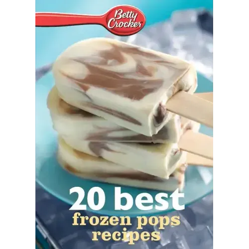 Betty Crocker 20 Best Frozen Pops Recipes - Paperback
