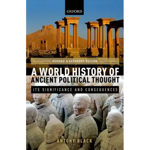 World History of Ancient Political Thought: A World History of Ancient Political Thought: Its Significance and Consequences - Paperback