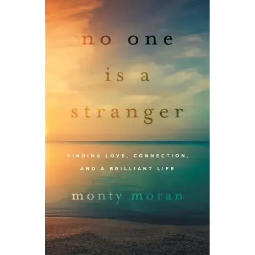 No One Is a Stranger: Finding Love, Connection, and a Brilliant Life - Paperback