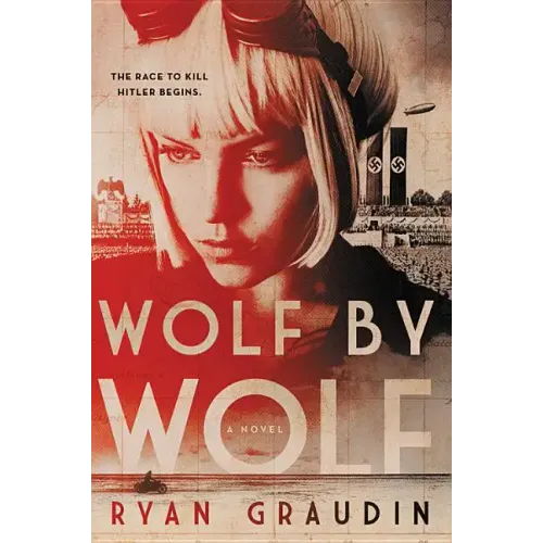 Wolf by Wolf: One Girl's Mission to Win a Race and Kill Hitler - Paperback