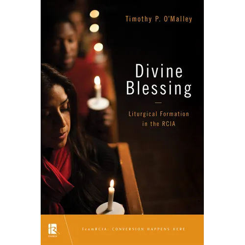 Divine Blessing: Liturgical Formation in the Rcia - Paperback