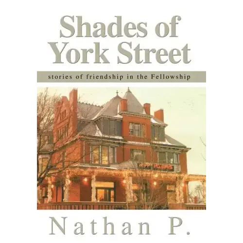 Shades of York Street: stories of friendship in the Fellowship - Hardcover