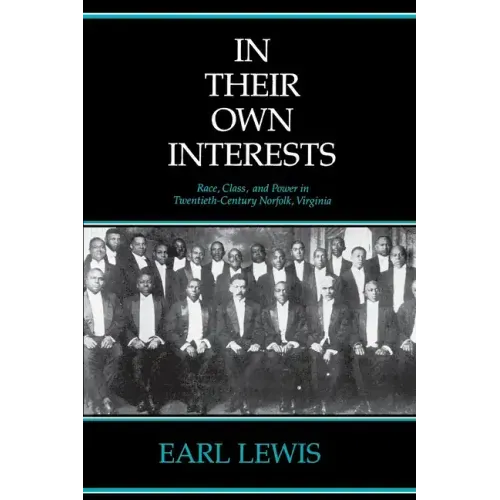 In Their Own Interests: Race, Class and Power in Twentieth-Century Norfolk, Virginia - Paperback