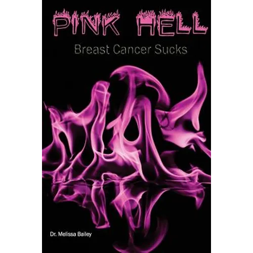 Pink Hell: Breast Cancer Sucks - Paperback