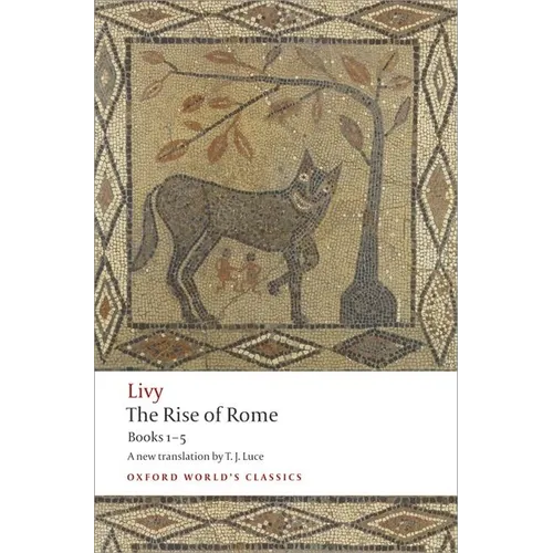 The Rise of Rome: Books One to Five