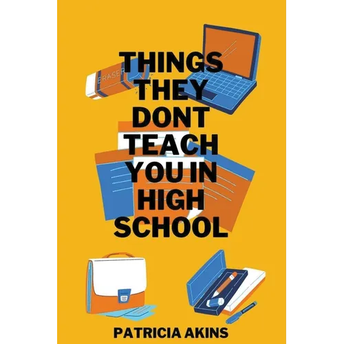 Things They Don't Teach You In High School