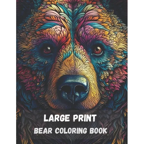 Large print bear coloring book for adults: stress relieving fun bear designs - Paperback