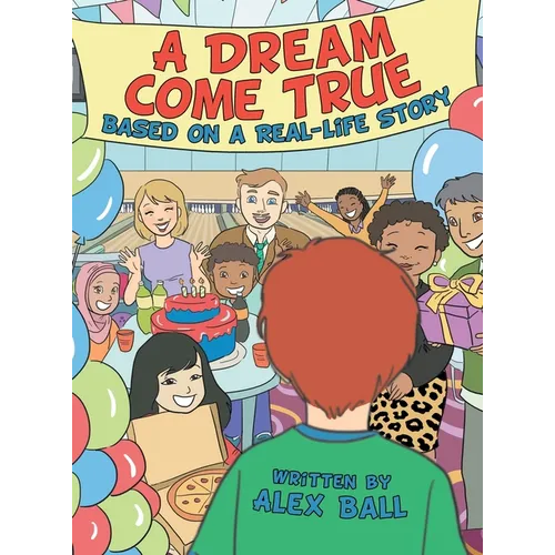 A Dream Come True: Based on a Real-Life Story - Hardcover