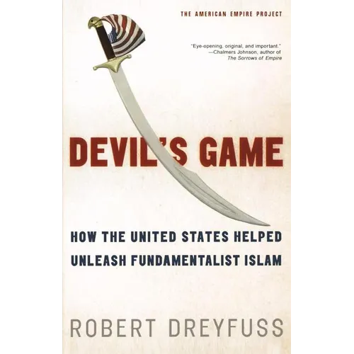 Devil's Game: How the United States Helped Unleash Fundamentalist Islam - Paperback
