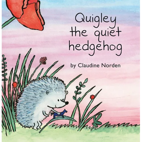 Quigley the Quiet Hedgehog - Hardcover