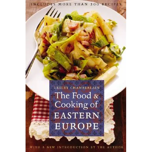 The Food and Cooking of Eastern Europe - Paperback