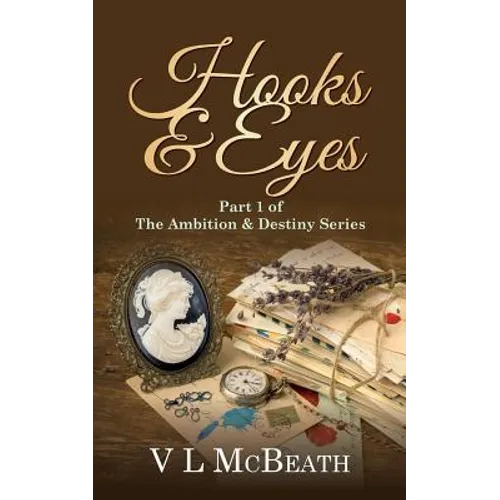 Hooks & Eyes: Part 1 of The Ambition & Destiny Series - Paperback