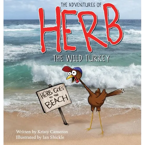 The Adventures of Herb the Wild Turkey - Herb Goes to the Beach - Hardcover