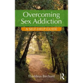 Overcoming Sex Addiction: A Self-Help Guide