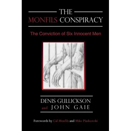 The Monfils Conspiracy: The Conviction of Six Innocent Men - Paperback