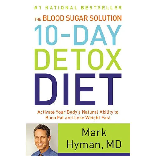 The Blood Sugar Solution 10-Day Detox Diet: Activate Your Body's Natural Ability to Burn Fat and Lose Weight Fast - Hardcover