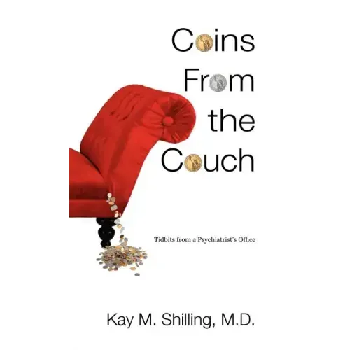 Coins from the Couch - Tidbits from a Psychiatrist's Office - Hardcover