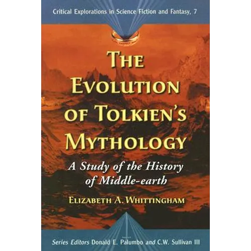 The Evolution of Tolkien's Mythology: A Study of the History of Middle-earth - Paperback