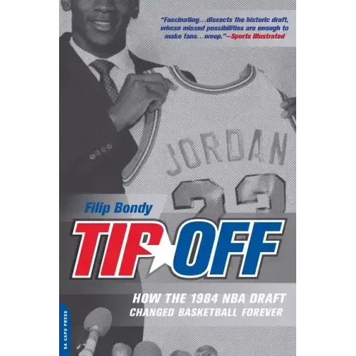 Tip-Off: How the 1984 NBA Draft Changed Basketball Forever - Paperback
