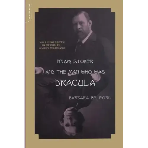 Bram Stoker and the Man Who Was Dracula - Paperback