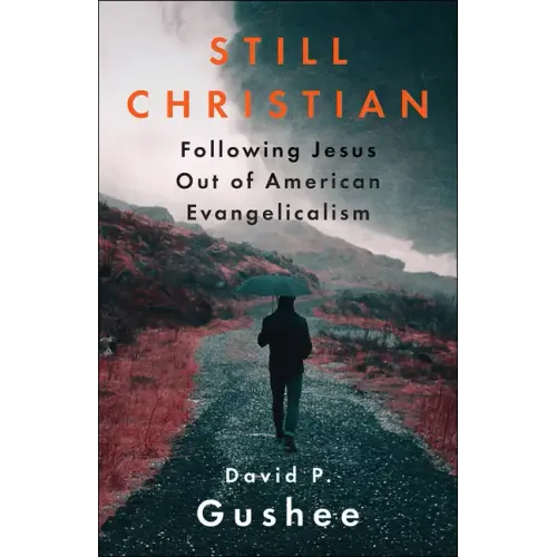 Still Christian: Following Jesus Out of American Evangelicalism - Paperback