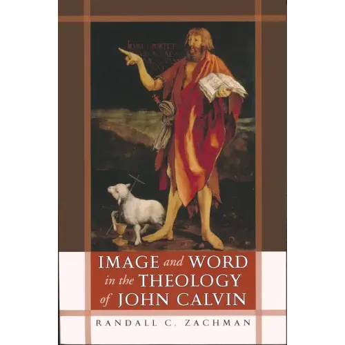 Image and Word in the Theology of John Calvin - Paperback