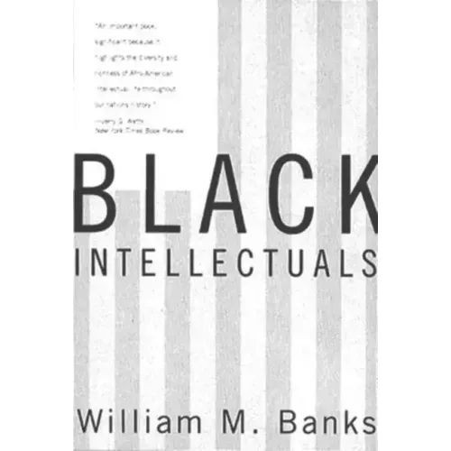 Black Intellectuals: Race and Responsibility in American Life - Paperback